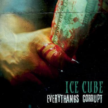 Ice Cube -  Everythang's Corrupt